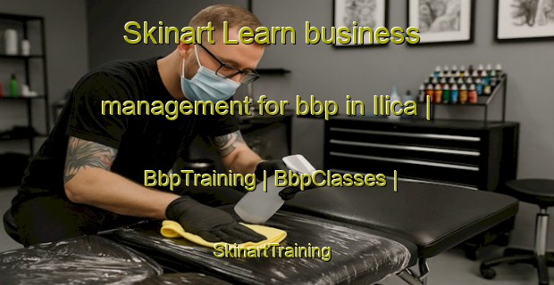 Skinart Learn business management for bbp in Ilica | BbpTraining | BbpClasses | SkinartTraining-Turkey